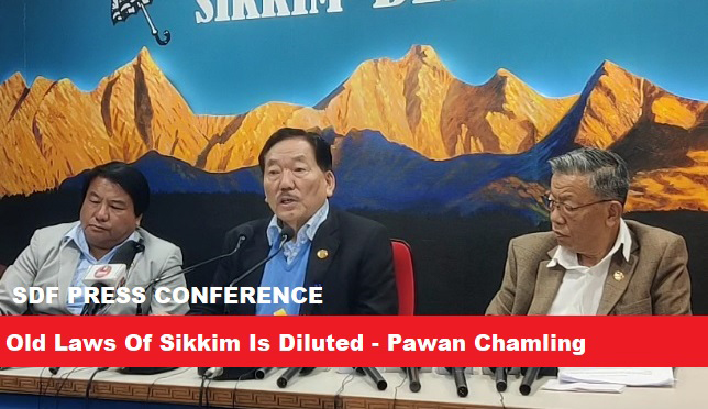 SDF President Pawan Chamling accuse SKM Govt for dilution of old laws