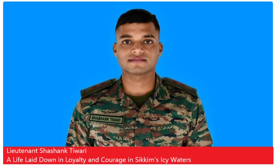 Lieutenant Shashank Tiwari: A Life Laid Down in Loyalty and Courage in Sikkim’s Icy Waters