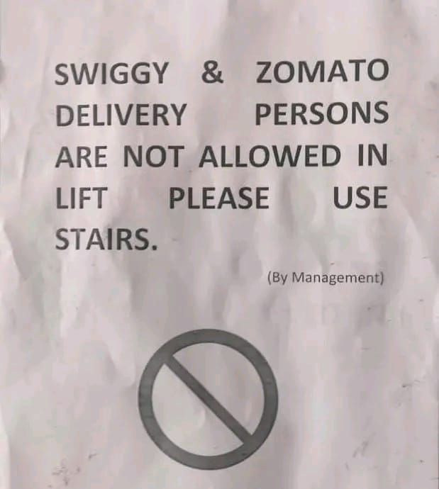 Swiggy & Zomato delivery persons are not allowed in lift. Please use stairs - By Management