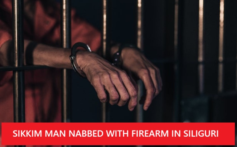 Sikkim Man Arrested in Siliguri with Firearm and Ammunition